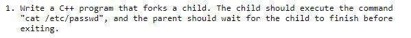 Solved 1. Write a C++ program that forks a child. The child | Chegg.com