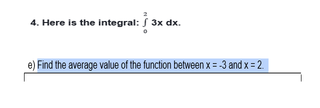 Solved 4. Here is the integral: ∫023xdx. e) Find the average | Chegg.com