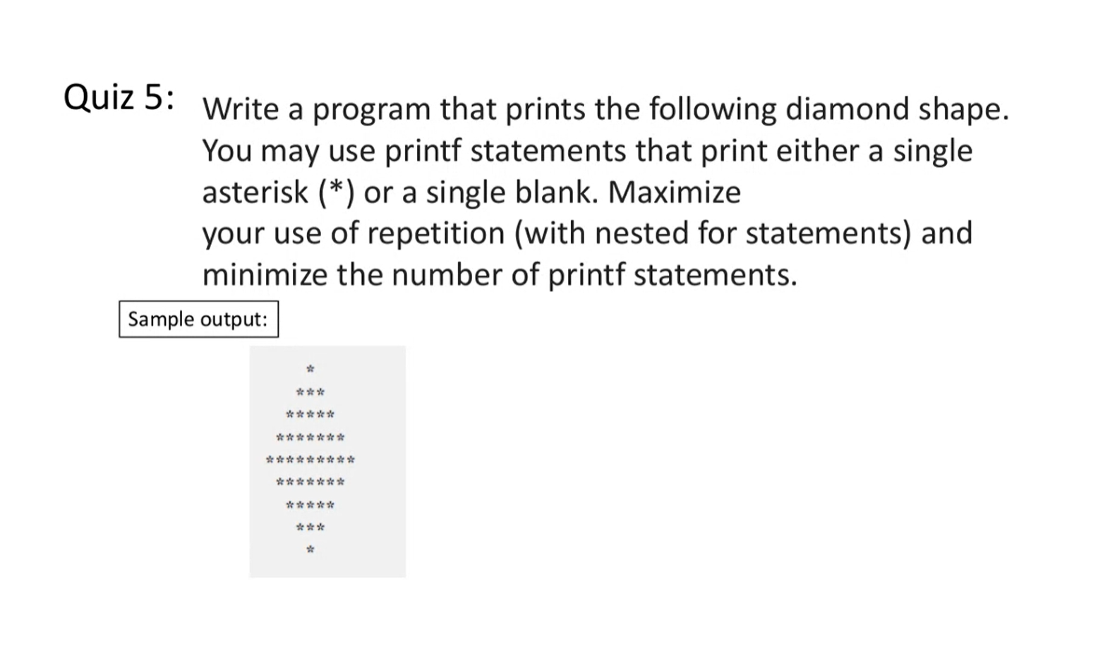 Solved Quiz 5: Write a program that prints the following | Chegg.com