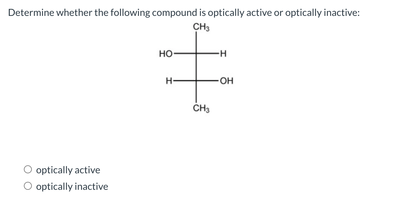 Solved Determine Whether The Following Compound Is Optically | Chegg.com