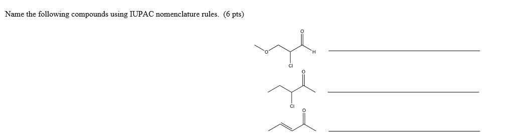 Solved Name The Following Compounds Using Iupac Nomenclature 2196