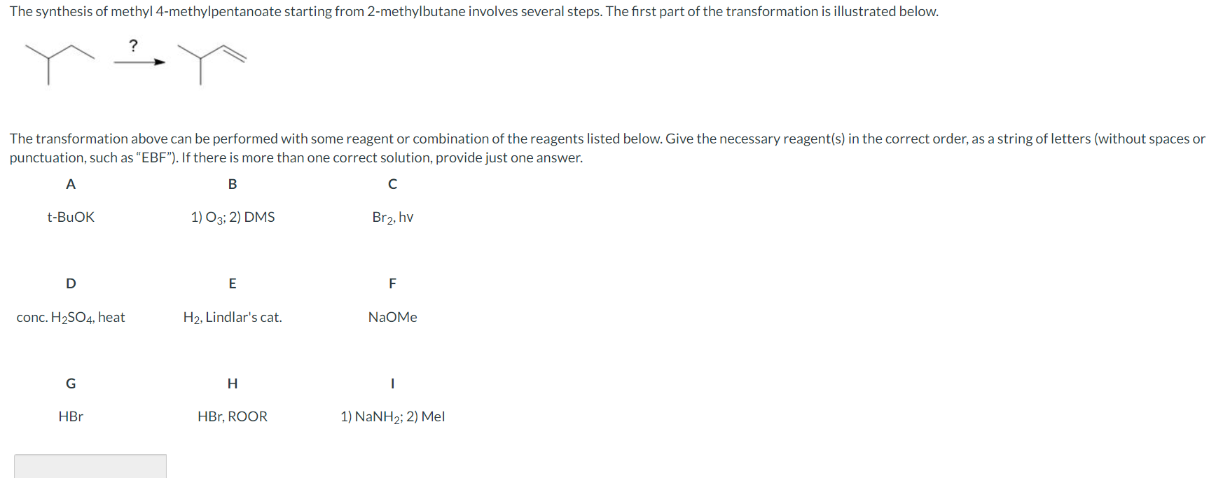 The synthesis of methyl 4-methylpentanoate starting from 2-methylbutane involves several steps. The first part of the transfo