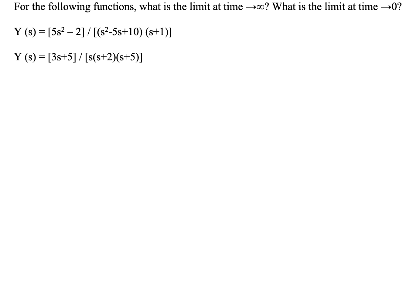 Solved Y(s)=[5 s2−2]/[(s2−5 s+10)(s+1)] Y(s)=[3 | Chegg.com