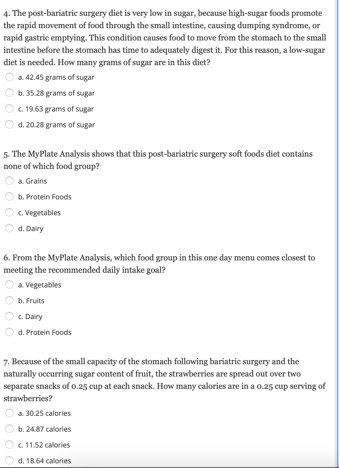 1. The postbariatric surgery diet is low in calories