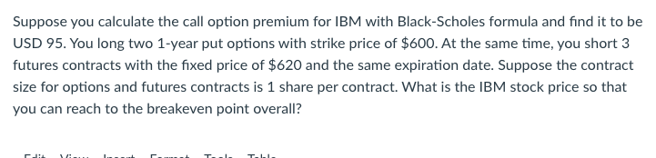 Solved Suppose You Calculate The Call Option Premium For IBM | Chegg.com