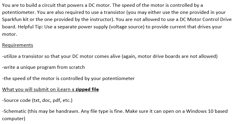 You are to build a circuit that powers a DC motor. Circuit Diagram