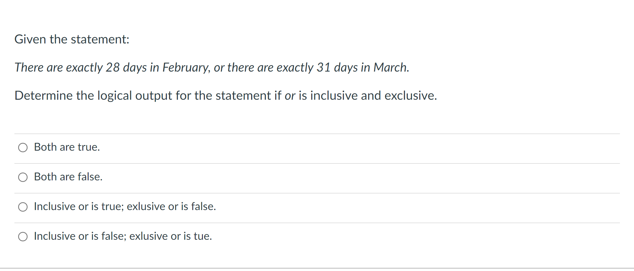 Solved Given the statement: There are exactly 28 days in | Chegg.com