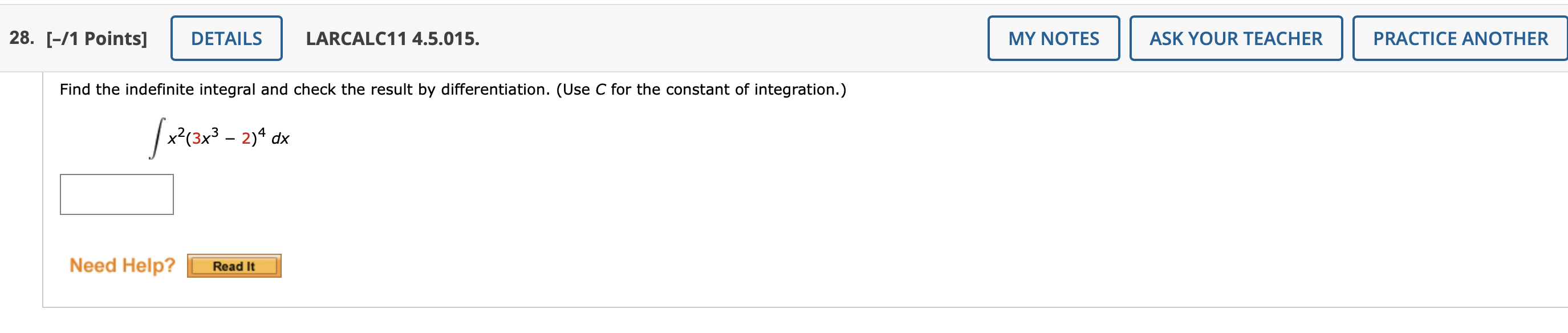 28. [-/1 Points] DETAILS
Find the indefinite integral and check the result by differentiation. (Use C for the constant of int