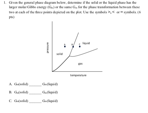 Solved 1. Given the general phase diagram below, determine | Chegg.com