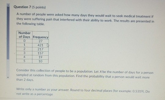 Solved Question 7 (5 points) A number of people were asked | Chegg.com