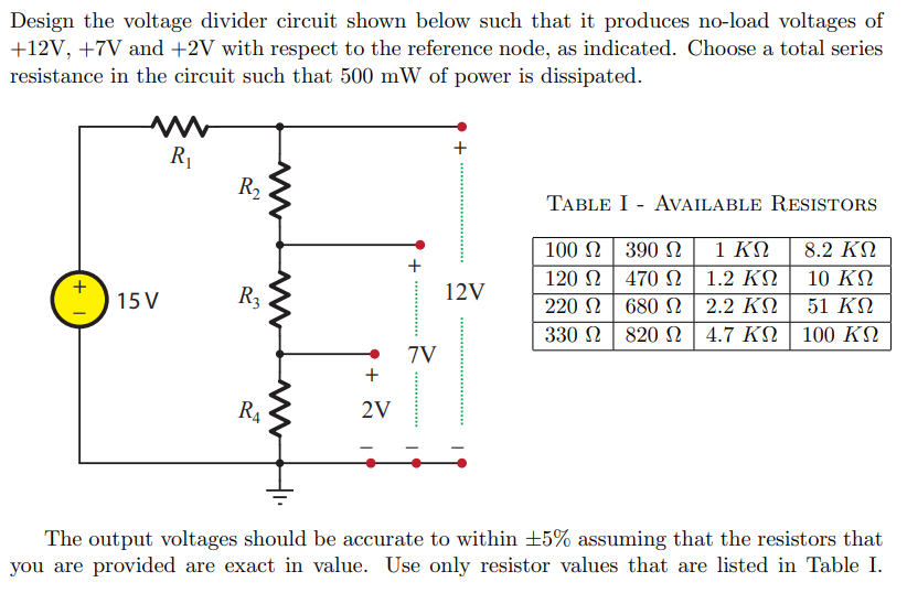 Solved Design the voltage divider circuit shown below such Circuit Diagram