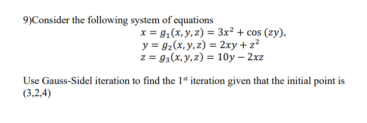 Solved 9)Consider the following system of equations x = | Chegg.com