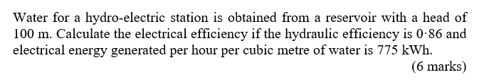 Solved Water For A Hydro-electric Station Is Obtained From A | Chegg.com