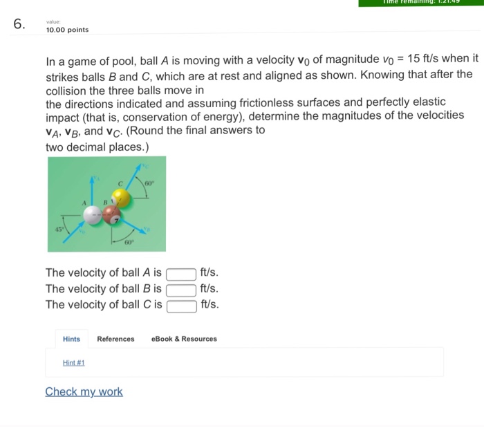 Solved In a game of pool, ball A is moving with a velocity