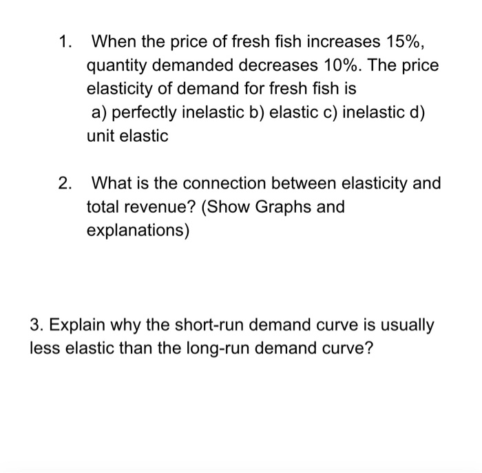 Solved 1. When the price of fresh fish increases 15,