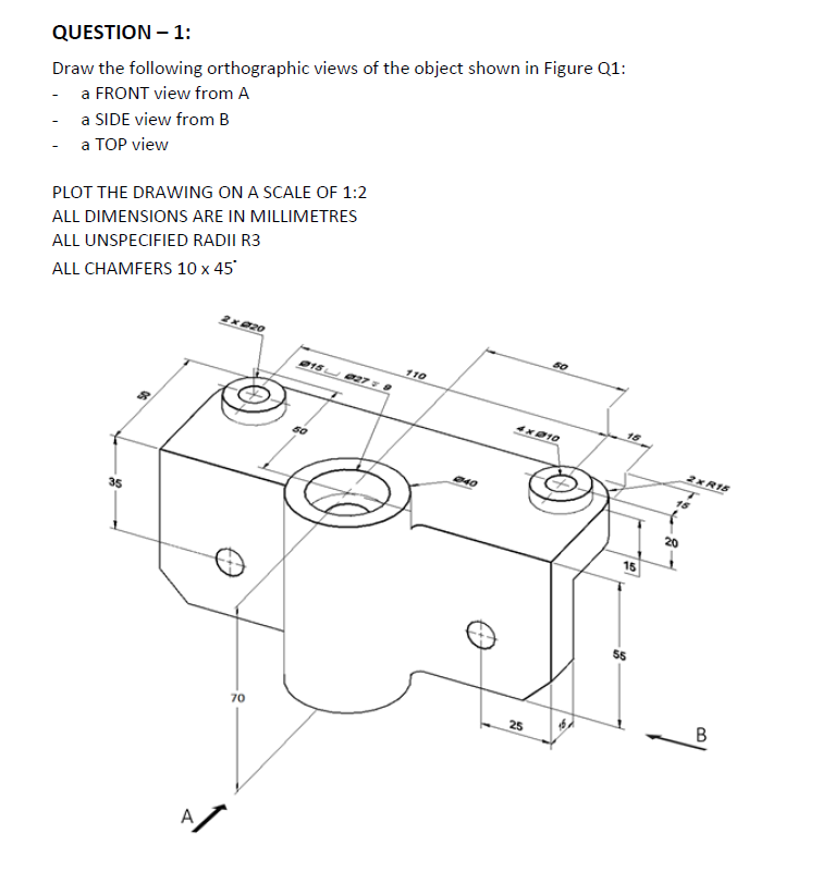 Solved QUESTION - 1: Draw the following orthographic views | Chegg.com