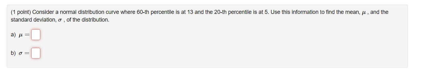 Solved (1 point) Consider a normal distribution curve where | Chegg.com