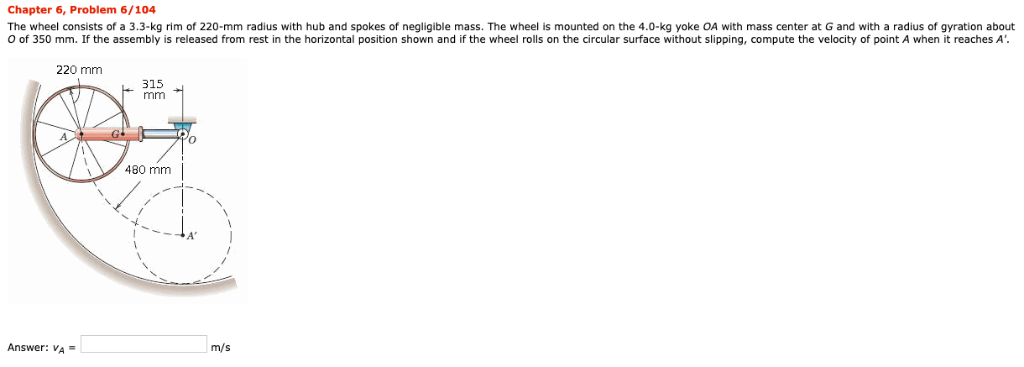 Solved Chapter 6, Problem 6/104 The wheel consists of a | Chegg.com