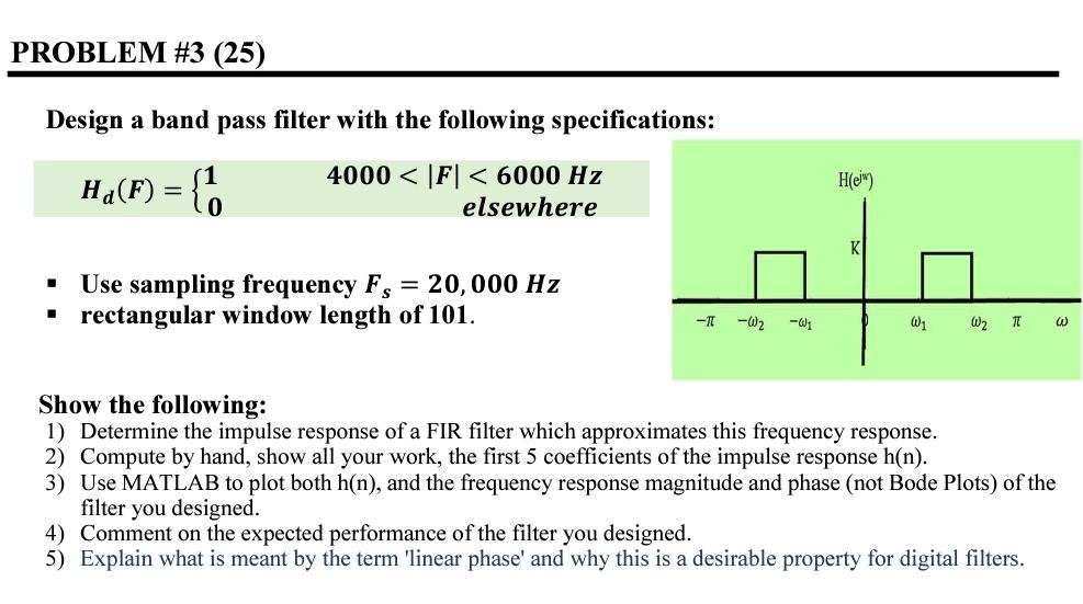 Solved PROBLEM #3 (25) Design a band pass filter with the | Chegg.com
