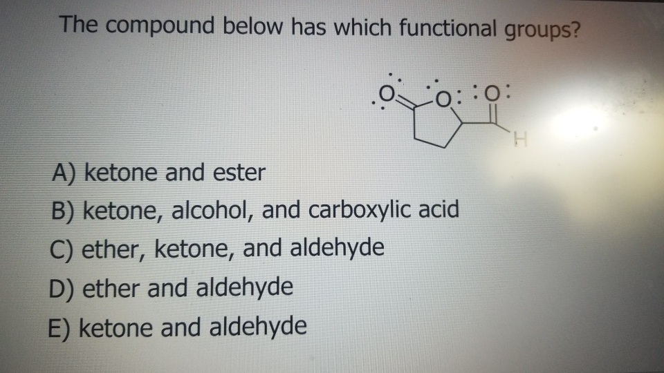 Solved The compound below has which functional groups? Ox0:0 | Chegg.com