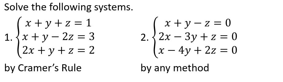 Solved Solve the following systems. x + y +z = 1 x + y -z = | Chegg.com