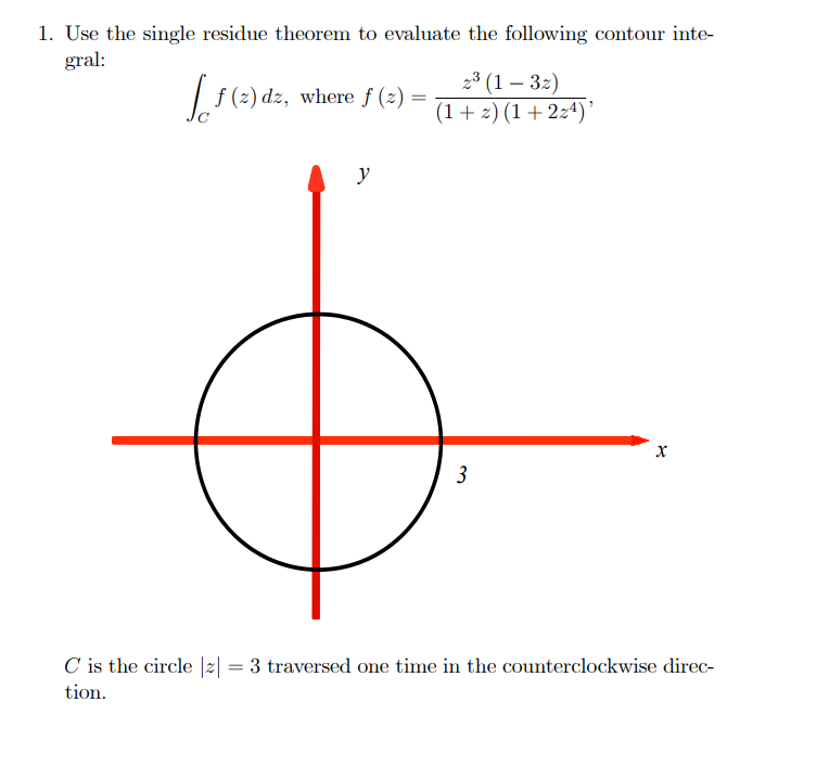 Solved 1. Use the single residue theorem to evaluate the | Chegg.com