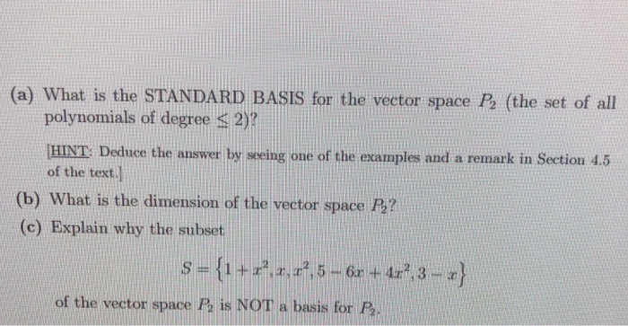 Solved (a) What is the STANDARD BASIS for the vector space | Chegg.com