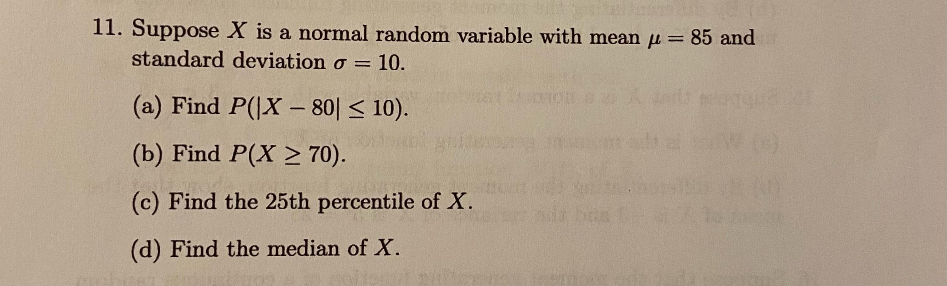 Solved 11. Suppose X is a normal random variable with mean | Chegg.com