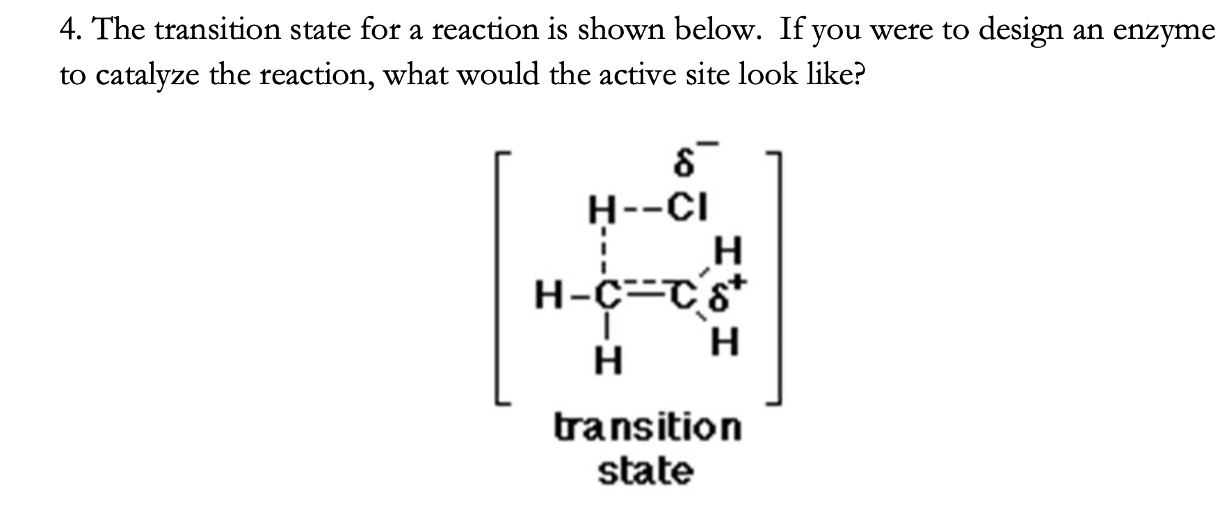 Solved 4. The transition state for a reaction is shown | Chegg.com