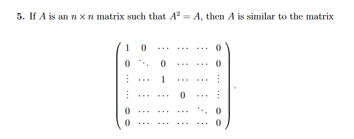 Solved If A ﻿is an n×n ﻿matrix such that A2=A, ﻿then A ﻿is | Chegg.com