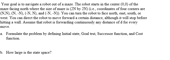 Your goal is to navigate a robot out of a maze. The | Chegg.com