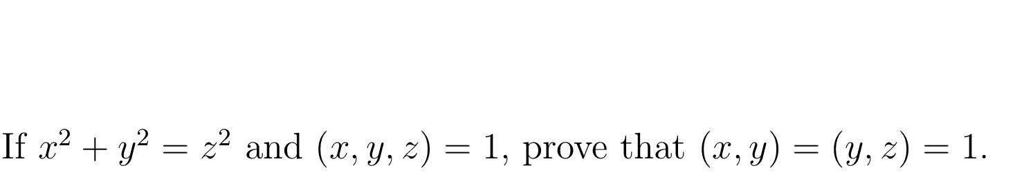 If \( x^{2}+y^{2}=z^{2} \) and \( (x, y, z)=1 \), prove that \( (x, y)=(y, z)=1 \).