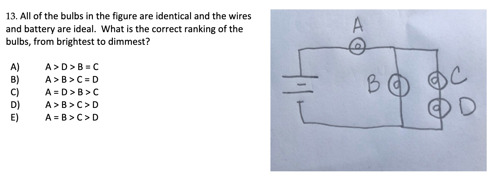 Solved 13. All of the bulbs in the figure are identical and | Chegg.com