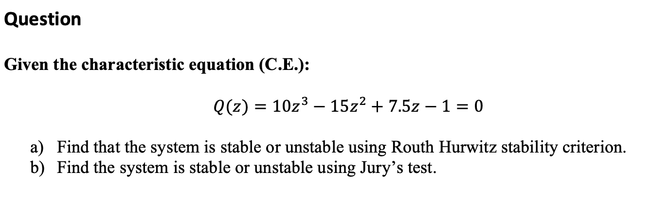 Solved QuestionGiven the characteristic equation | Chegg.com