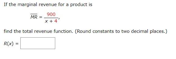 Solved If The Marginal Revenue For A Product Is Mr 900 X Chegg Com