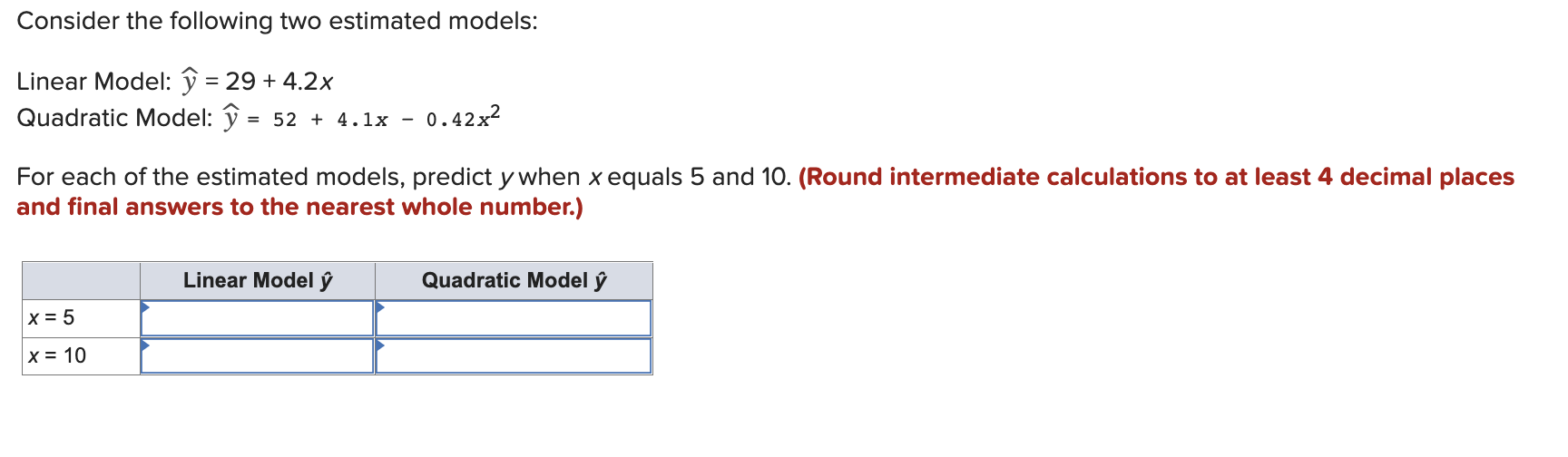 Solved Consider the following two estimated models: Linear | Chegg.com