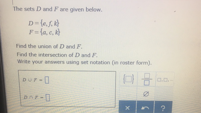 Solved The sets D and F are given below. D = {e,f, ? F={a, | Chegg.com