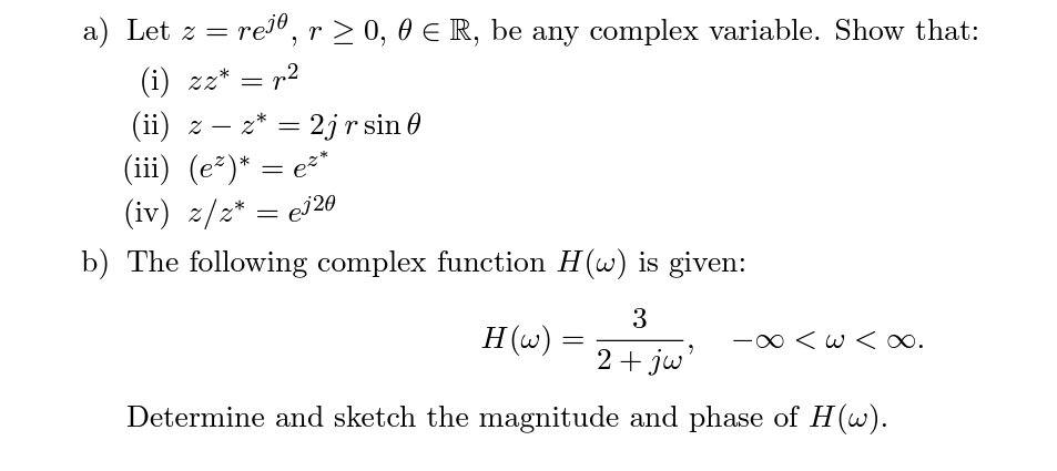 Solved a) Let z=rejθ,r≥0,θ∈R, be any complex variable. Show | Chegg.com