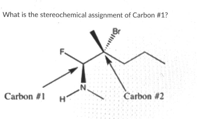 Solved What is the stereochemical assignment of Carbon #1? N | Chegg.com