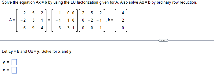 Solved Solve the equation Ax=b by using the LU factorization | Chegg.com