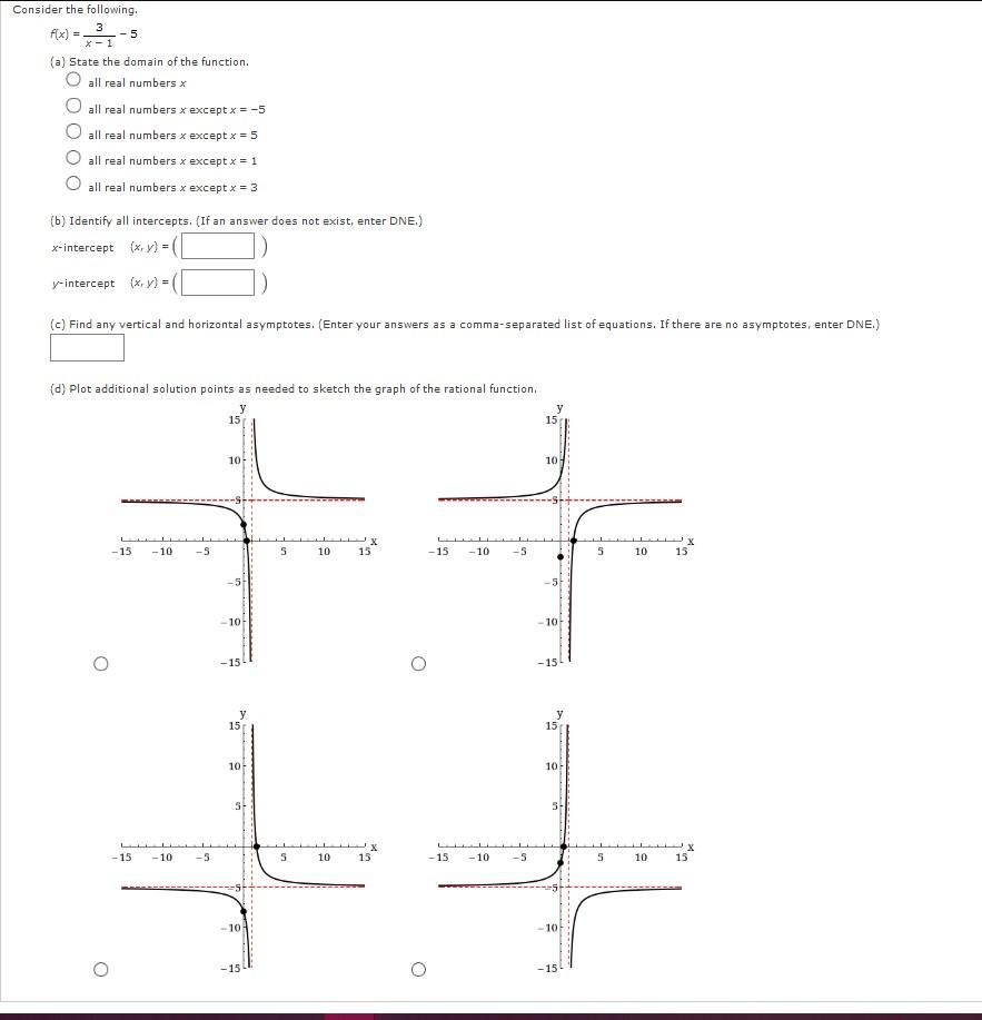 Solved Consider the following. 3 f(x) = - 5 x-1 (a) State | Chegg.com