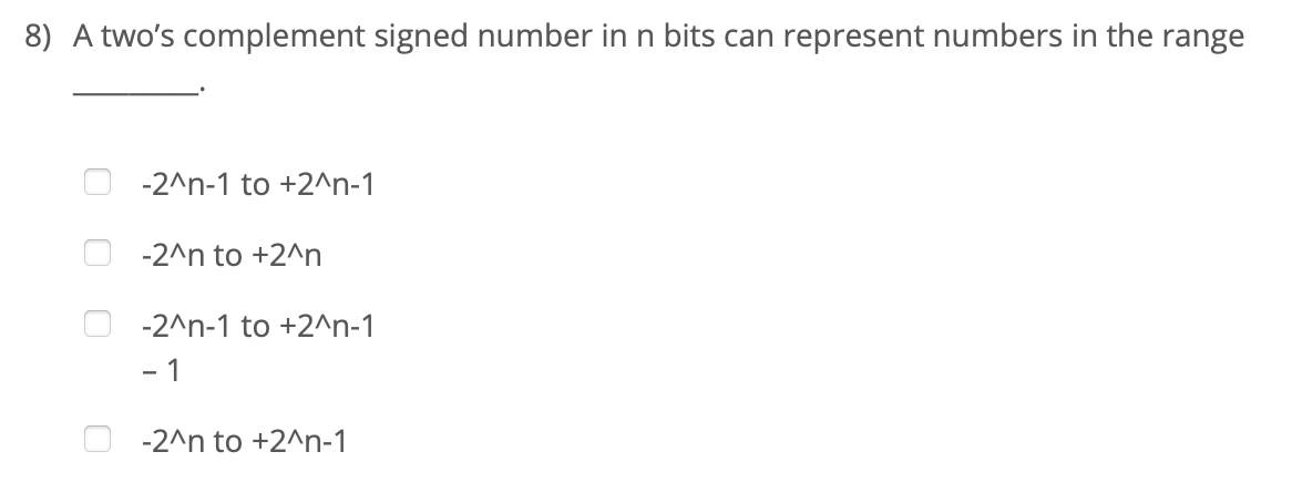 Solved 8) A two's complement signed number in n bits can | Chegg.com