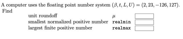 Solved A computer uses the floating point number system (,t, | Chegg.com