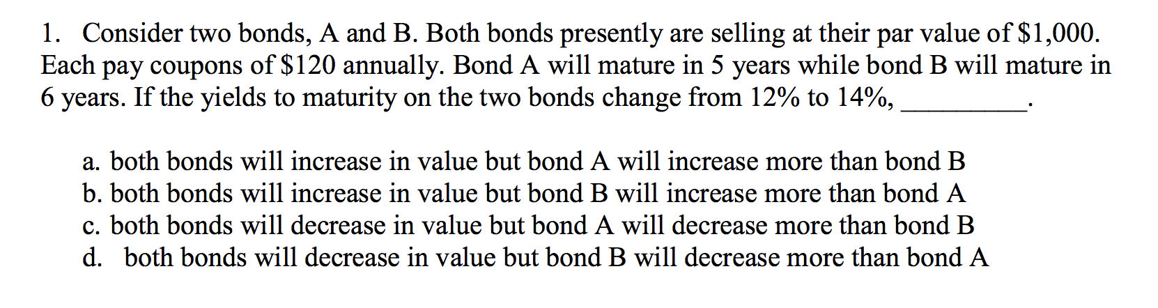 Solved 1. Consider Two Bonds, A And B. Both Bonds Presently | Chegg.com