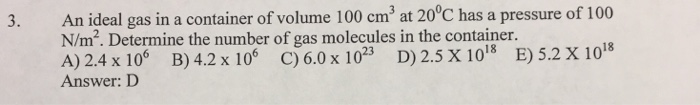 Solved 3. An ideal gas in a container of volume 100 cm3 at | Chegg.com