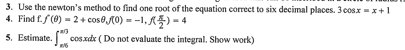 Solved 3. Use the newton's method to find one root of the | Chegg.com