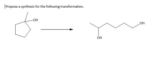 Solved Propose a synthesis for the following transformation. | Chegg.com