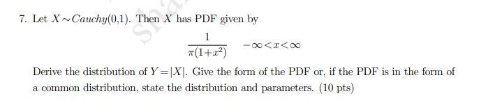 Solved 7. Let X Cauchy(0,1). Then X has PDF given by a(1722) | Chegg.com
