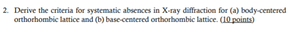 Solved 2. Derive the criteria for systematic absences in | Chegg.com