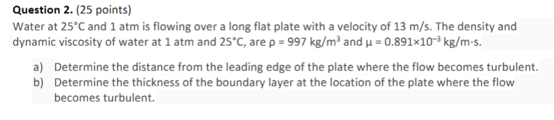 Solved Question 2 25 Points Water At 25тишc And 1 Atm Is Chegg